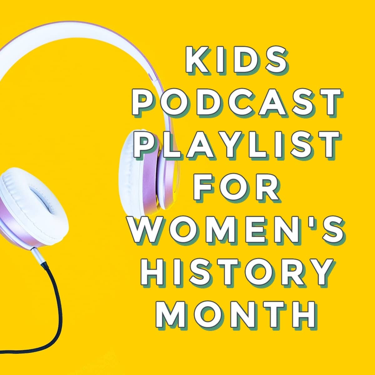 kids-podcast-playlist-for-women-s-history-month-dorktales-storytime