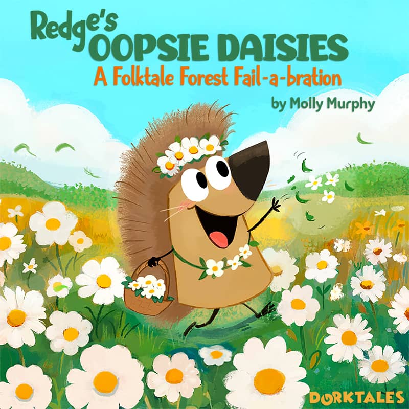 Illustration for Dorktales Storytime podcast's episode, "Redge's Oopsie Daisies - A Folktale Forest Fail-a-bration" shows Redge the hedgehog frolicking in a field of daisies to celebrate his failures.