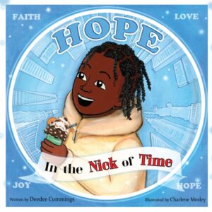 Hope in the Nick of Time Children's Book by Deedee Cummings.
