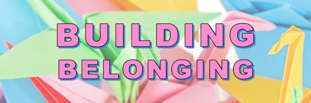 Header for Belonging Builders and Community Creators podcast playlist for kids shows a background of colorful origami cranes with the words "Building Belonging" in a bold font on top.